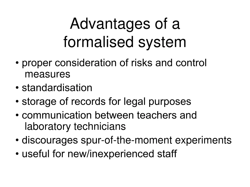 advantages of a formalised system