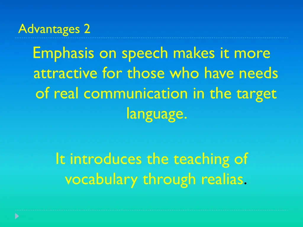 advantages 2 emphasis on speech makes it more