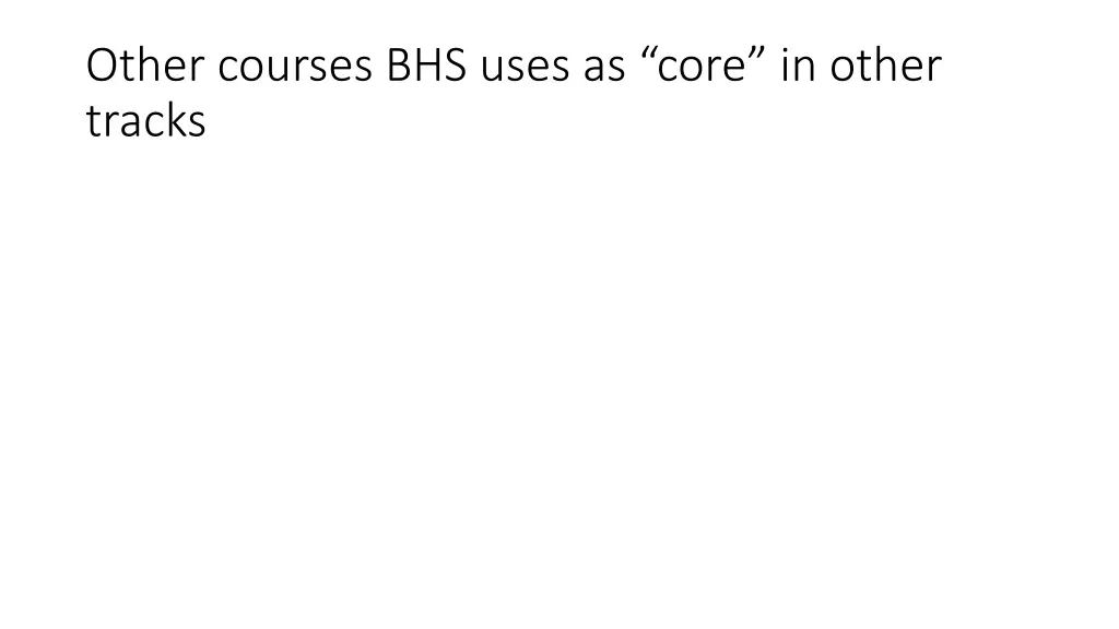 other courses bhs uses as core in other tracks