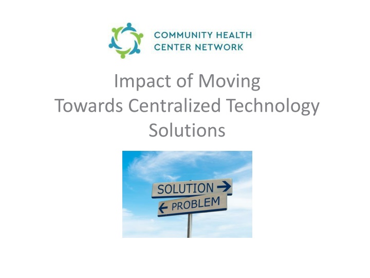 impact of moving towards centralized technology