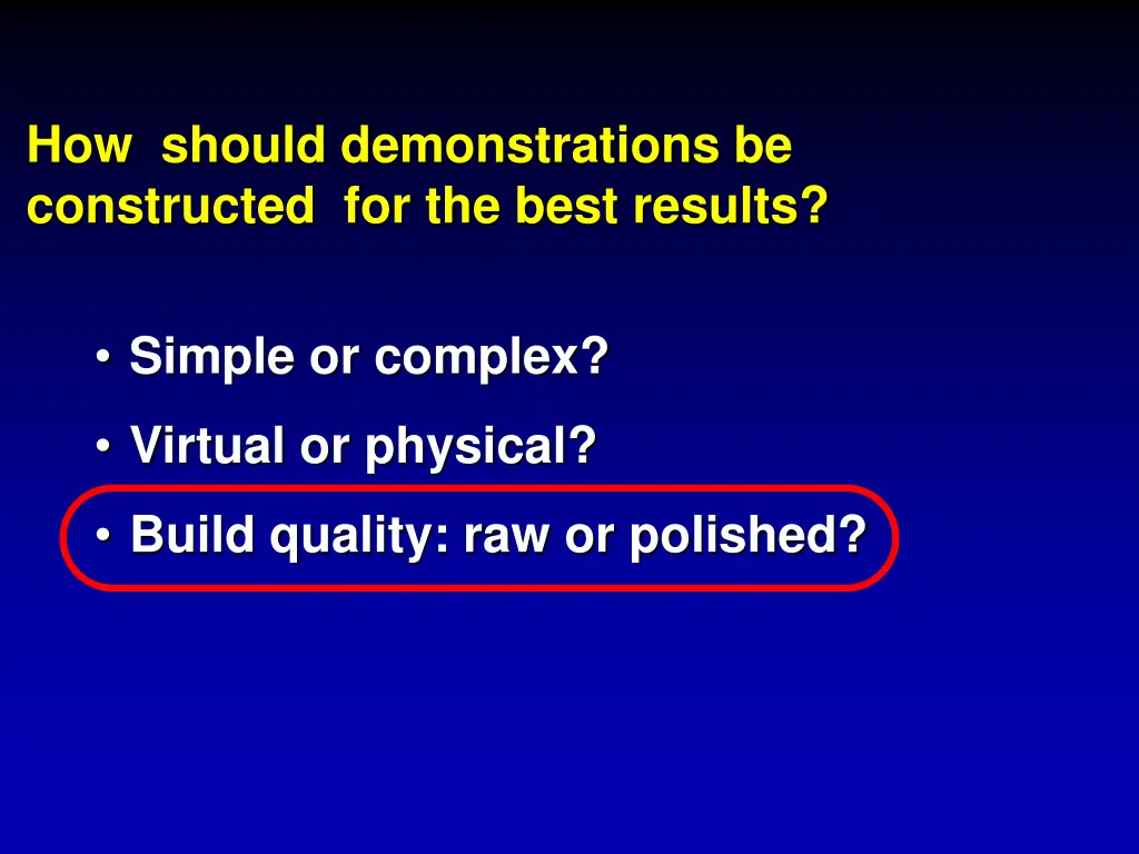 how should demonstrations be constructed