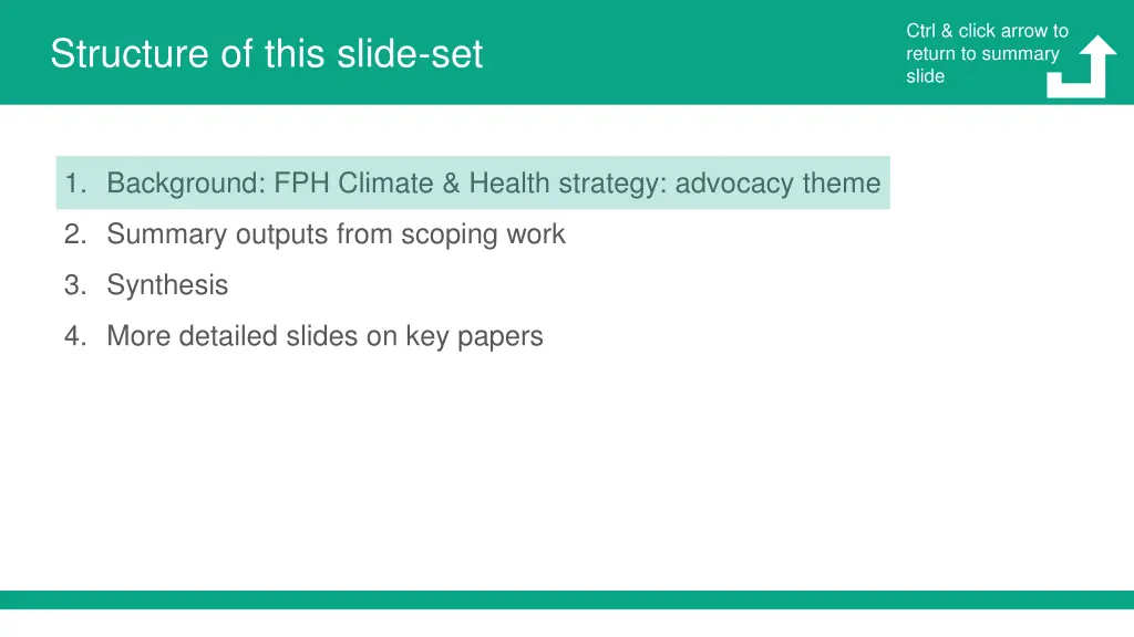 ctrl click arrow to return to summary slide
