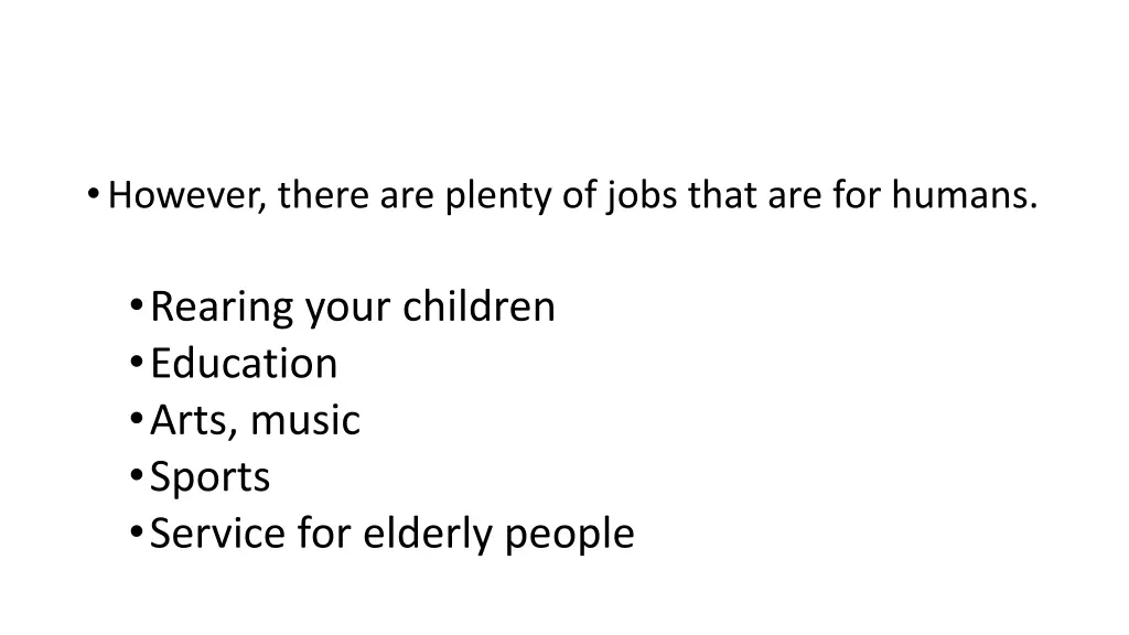 however there are plenty of jobs that