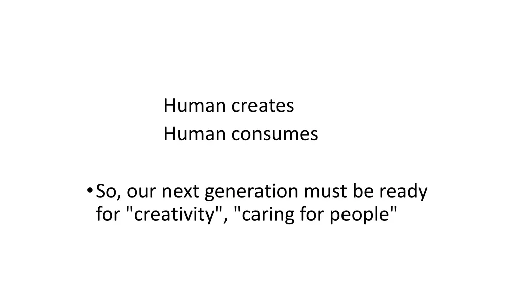 human creates human consumes