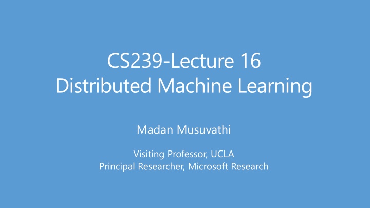cs239 lecture 16 distributed machine learning