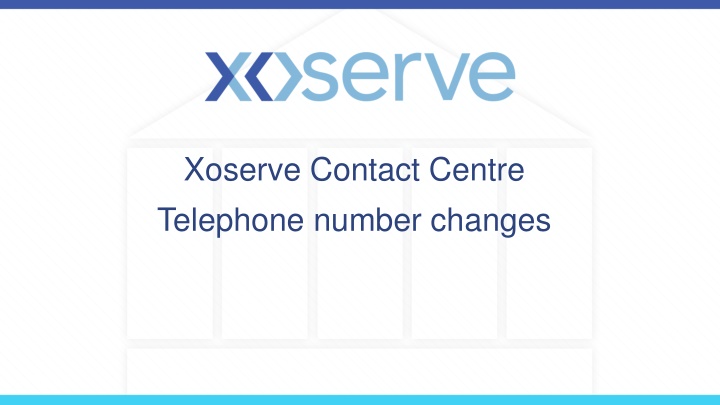 xoserve contact centre telephone number changes