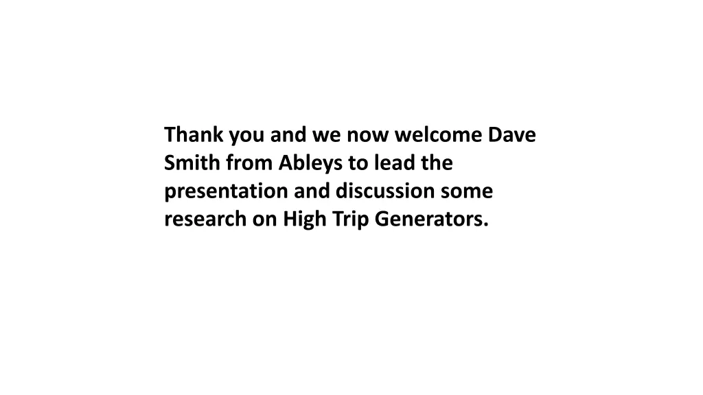 thank you and we now welcome dave smith from