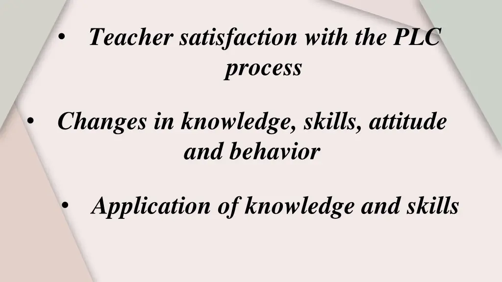 teacher satisfaction with the plc process