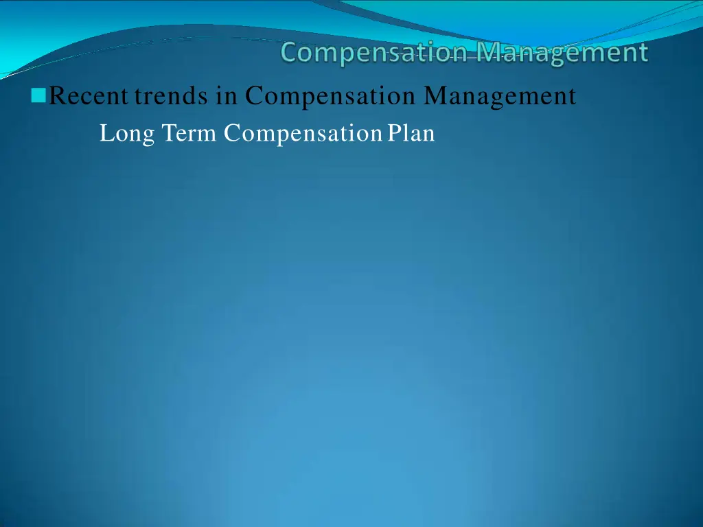 recent trends in compensation management long