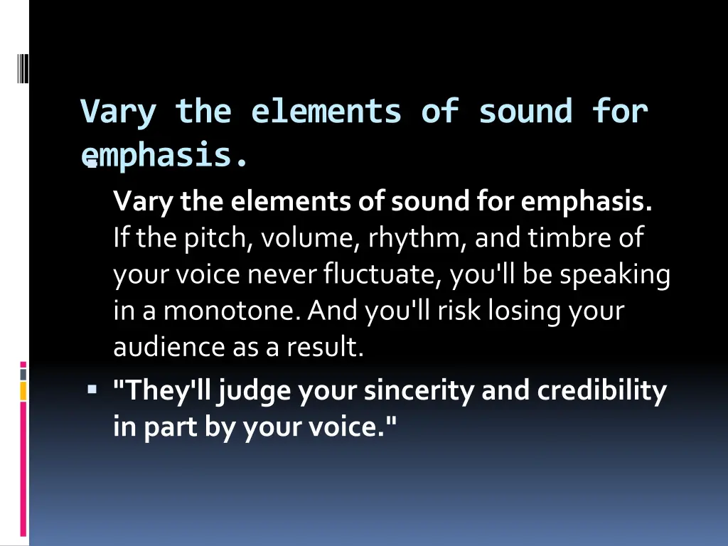 vary the elements of sound for emphasis vary