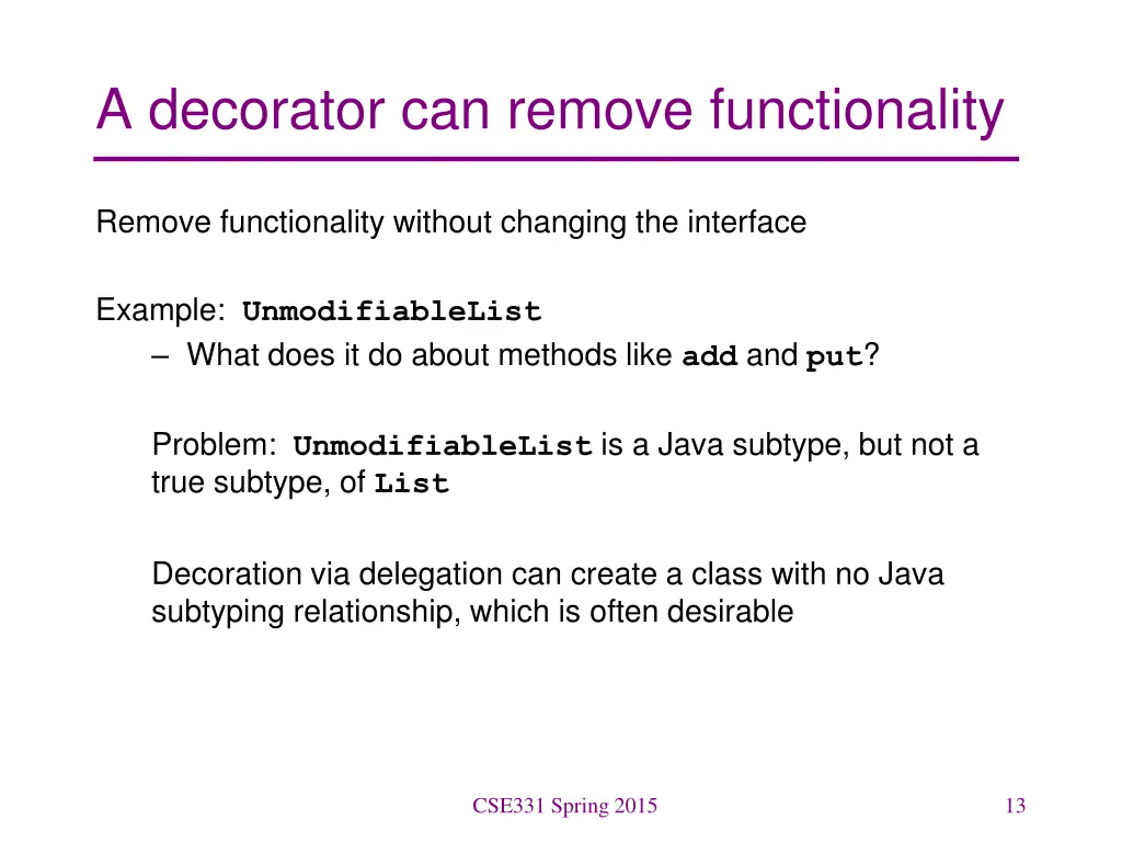 a decorator can remove functionality