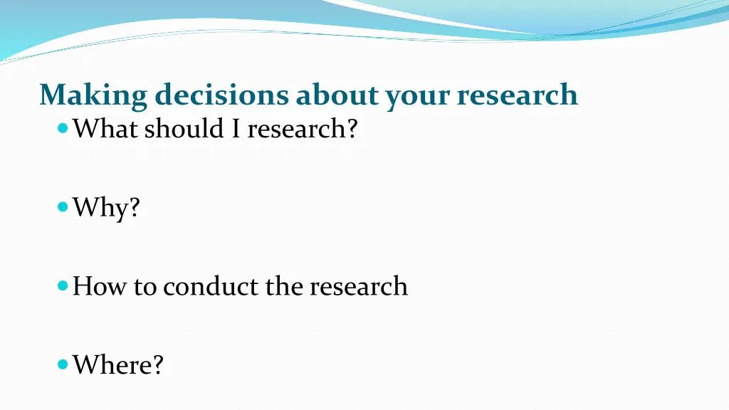 making decisions about your research what should