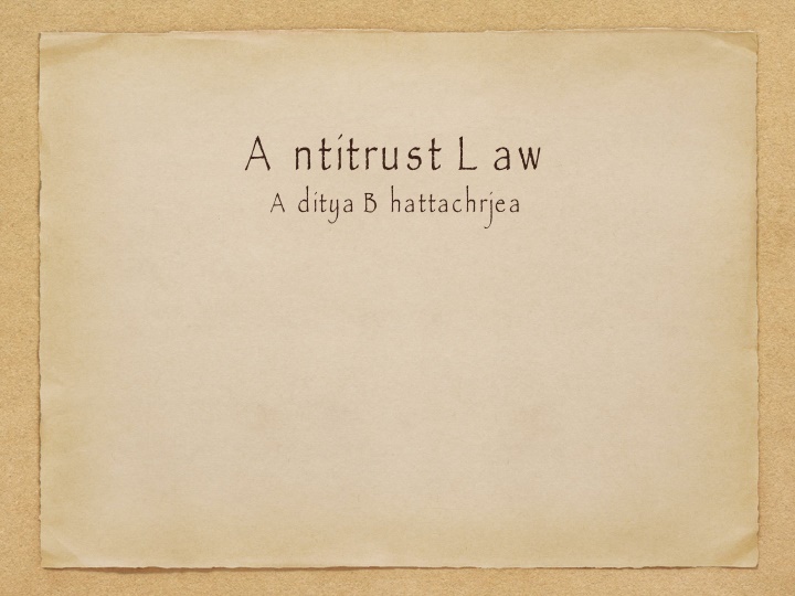 a ntitrust l aw a ditya b hattachrjea