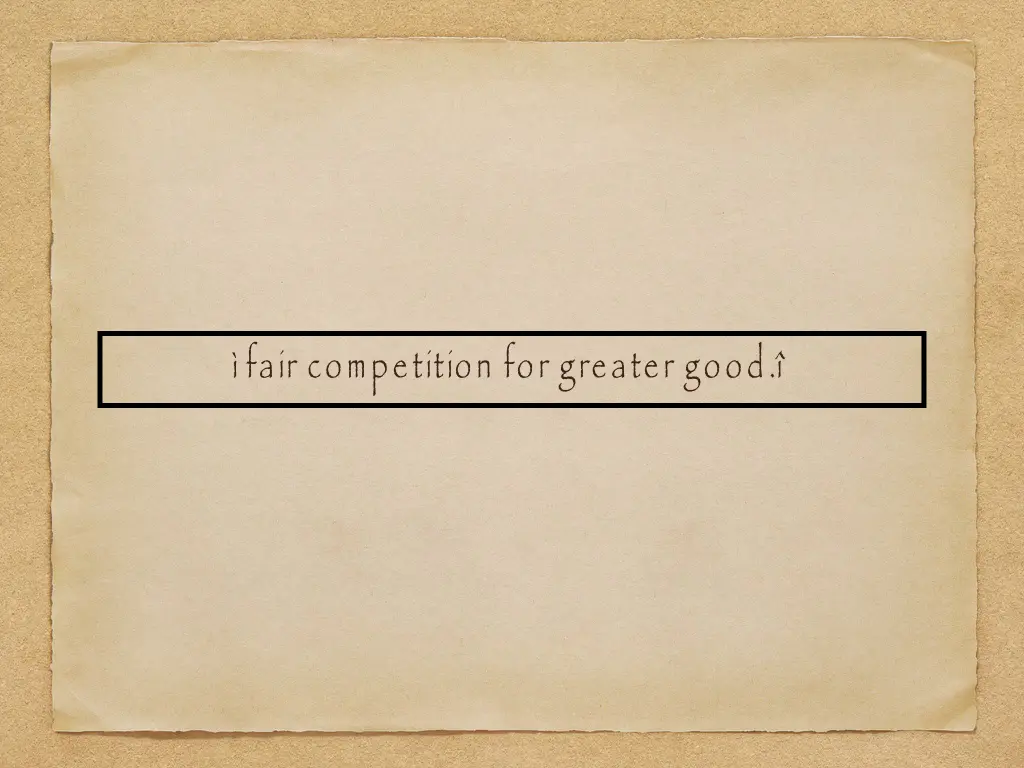 fair competition for greater good