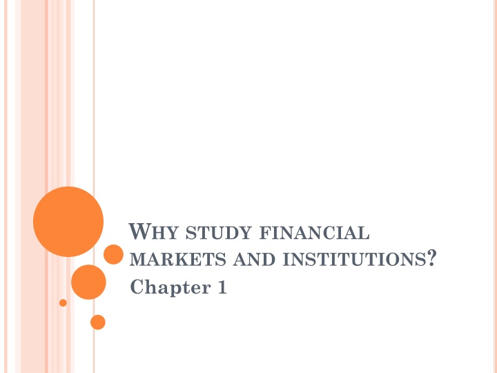 w hy study financial markets and institutions