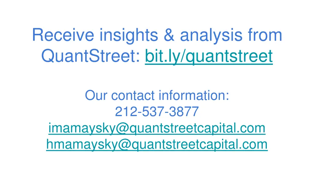 receive insights analysis from quantstreet 1