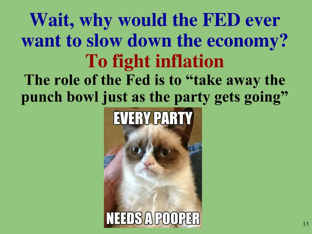 wait why would the fed ever want to slow down