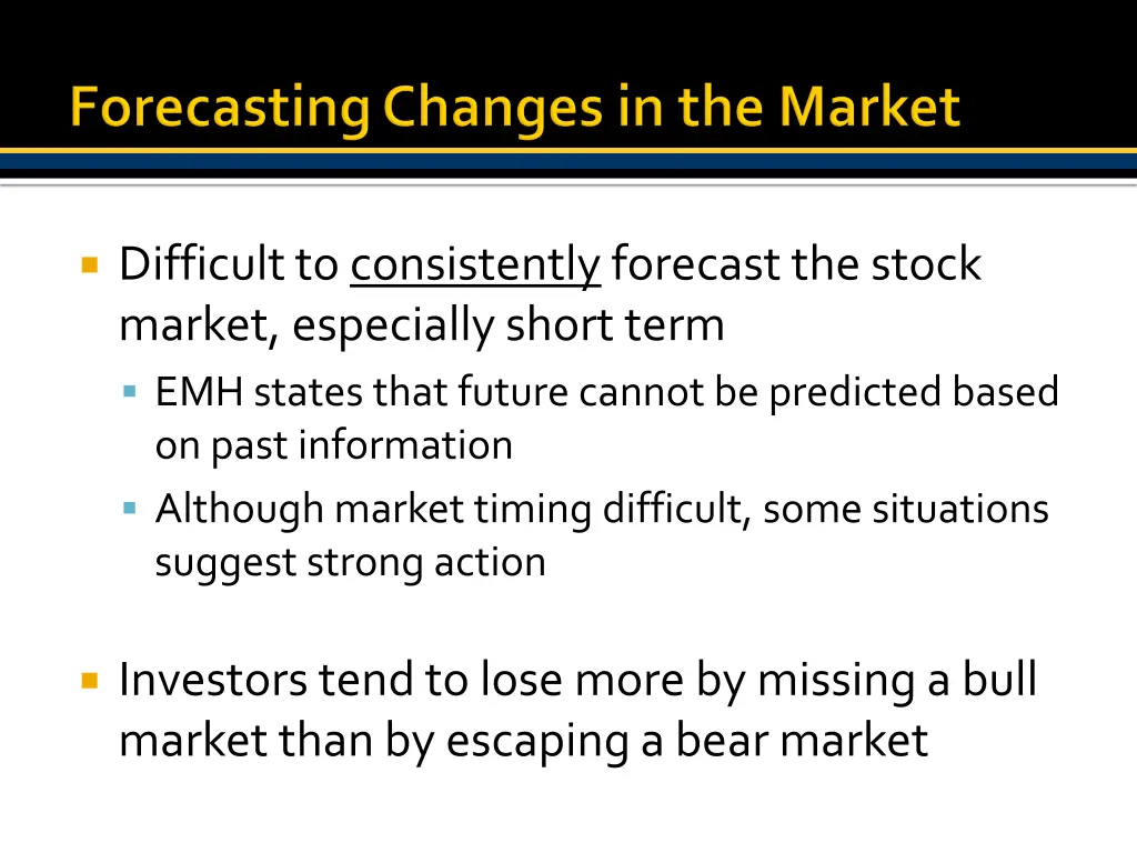difficult to consistentlyforecast the stock