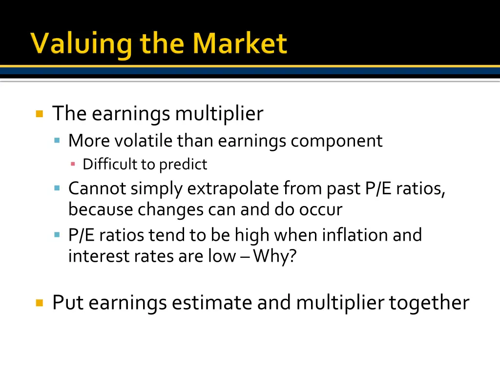 the earnings multiplier more volatile than