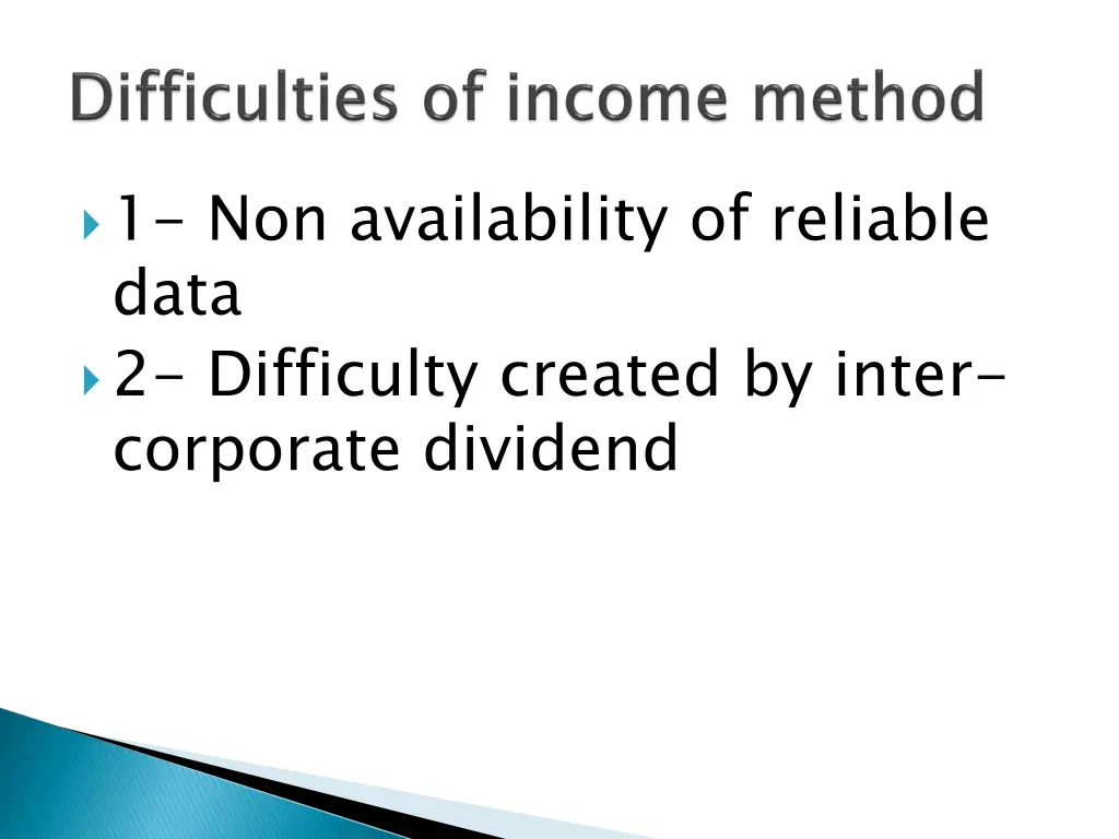1 non availability of reliable data 2 difficulty