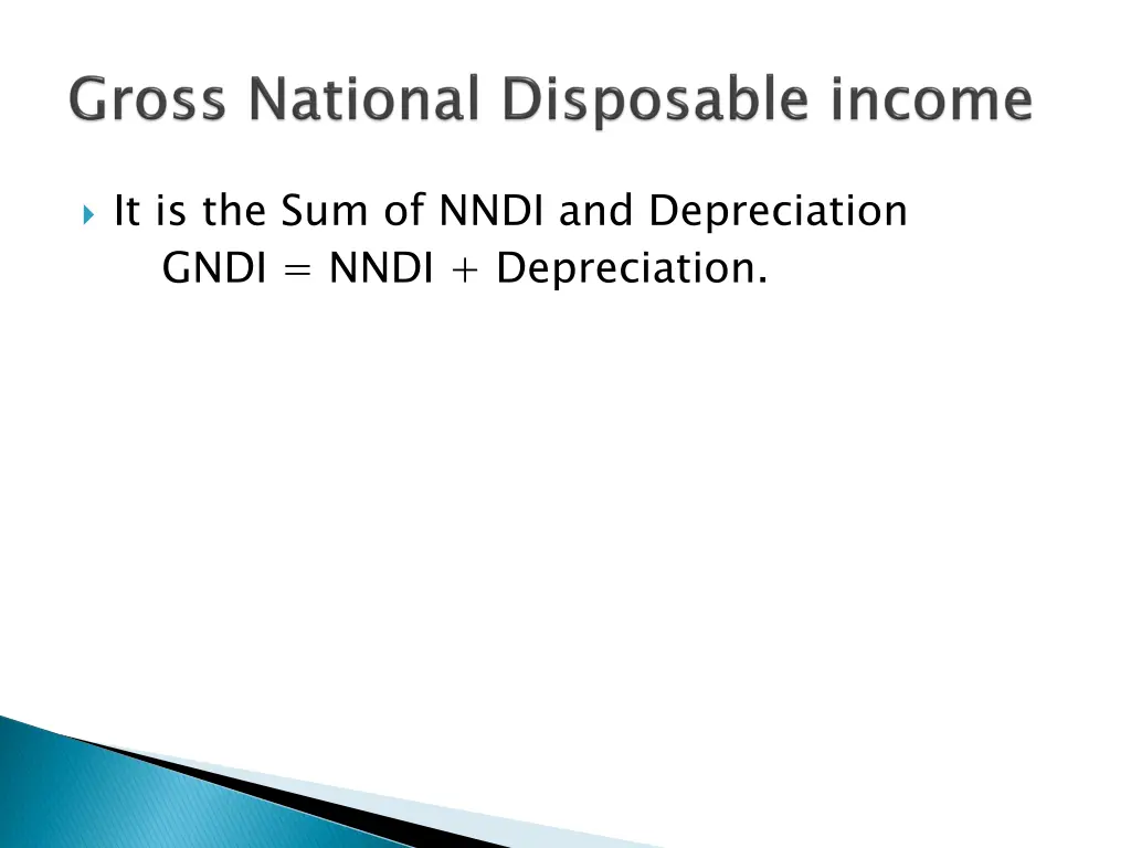 it is the sum of nndi and depreciation gndi nndi