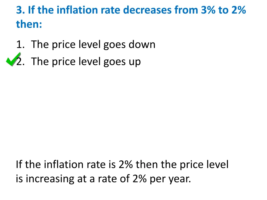 3 if the inflation rate decreases from 3 to 2 then 1