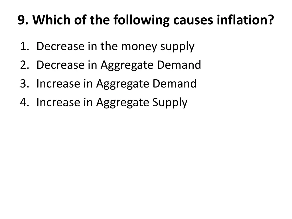 9 which of the following causes inflation