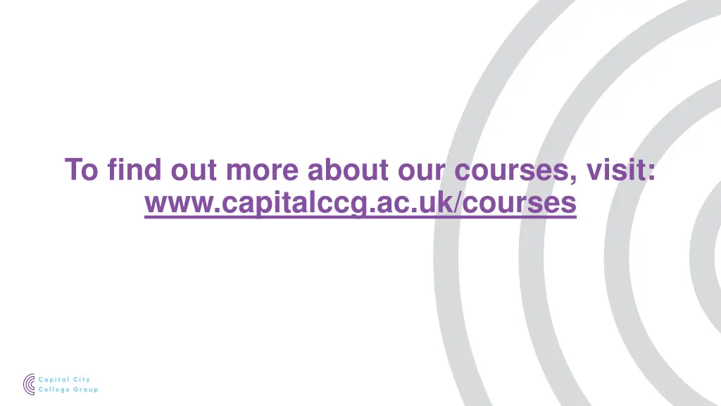 to find out more about our courses visit