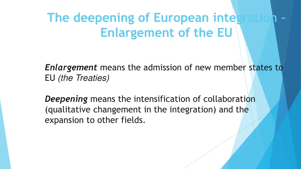 the deepening of european integration enlargement