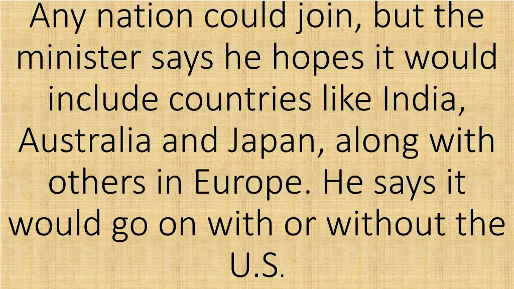 any nation could join but the minister says