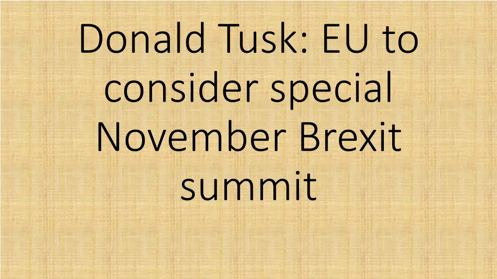 donald tusk eu to consider special november