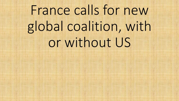 france calls for new global coalition with