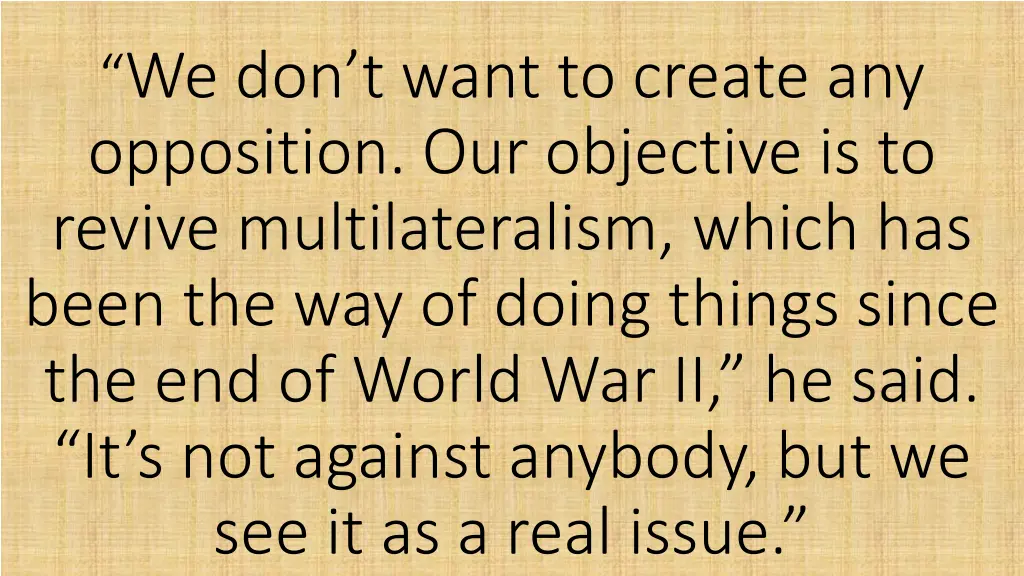 we don t want to create any opposition