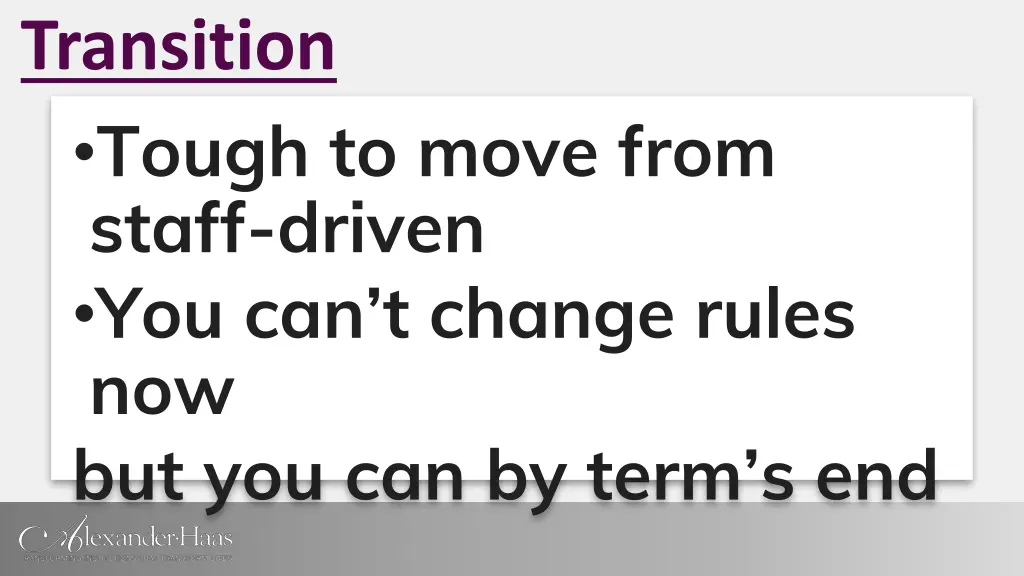 transition tough to move from staff driven
