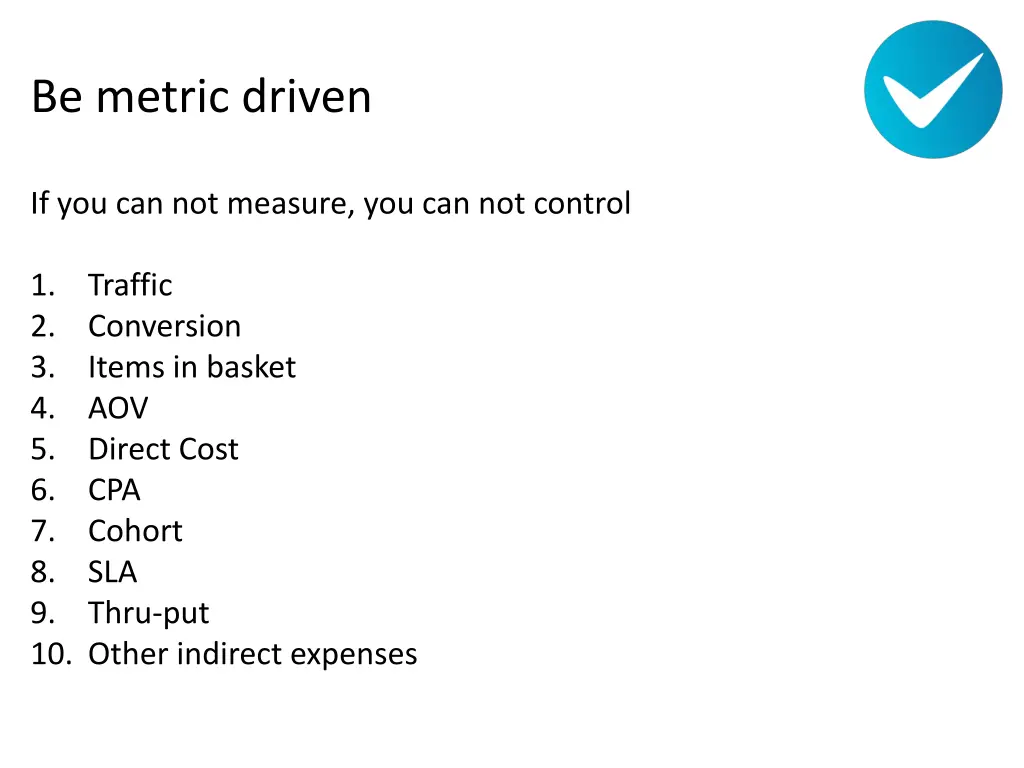 be metric driven