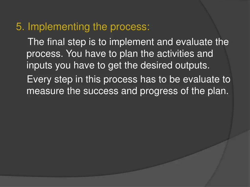 5 implementing the process the final step