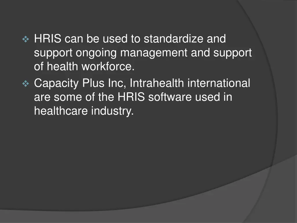 hris can be used to standardize and support