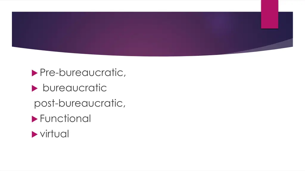 pre bureaucratic bureaucratic post bureaucratic