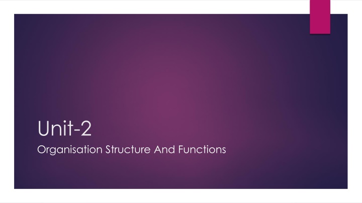 unit 2 organisation structure and functions