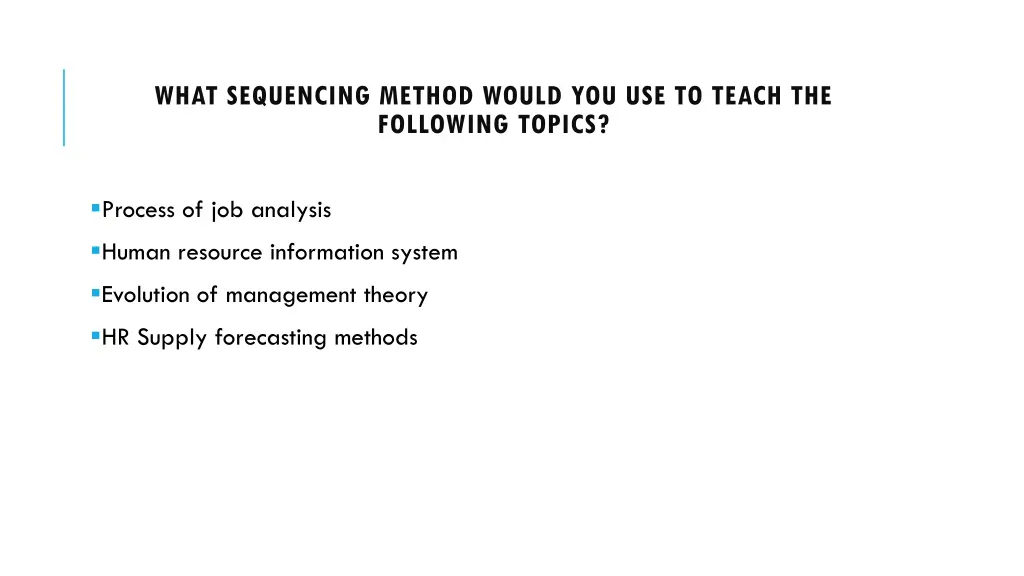 what sequencing method would you use to teach