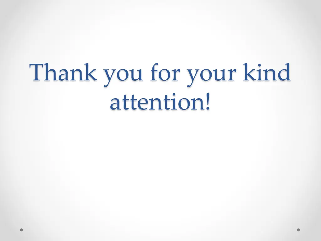 thank you for your kind attention