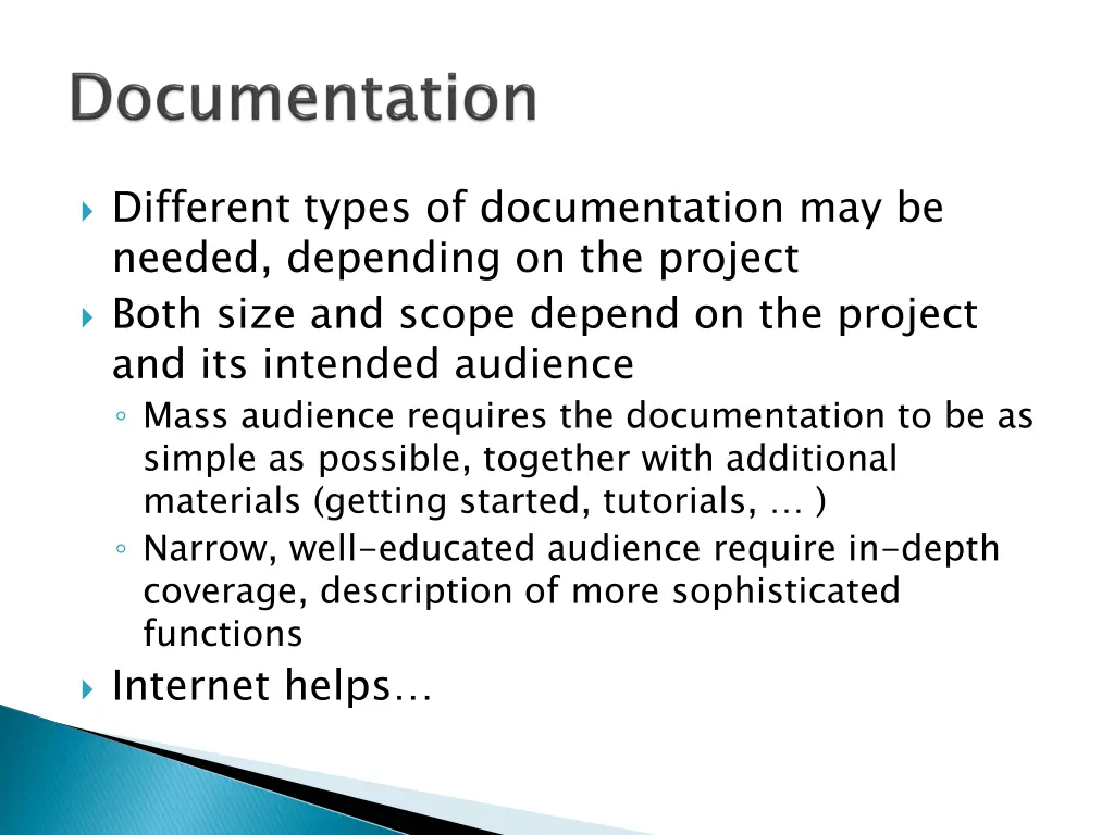 different types of documentation may be needed