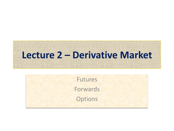 lecture 2 derivative market