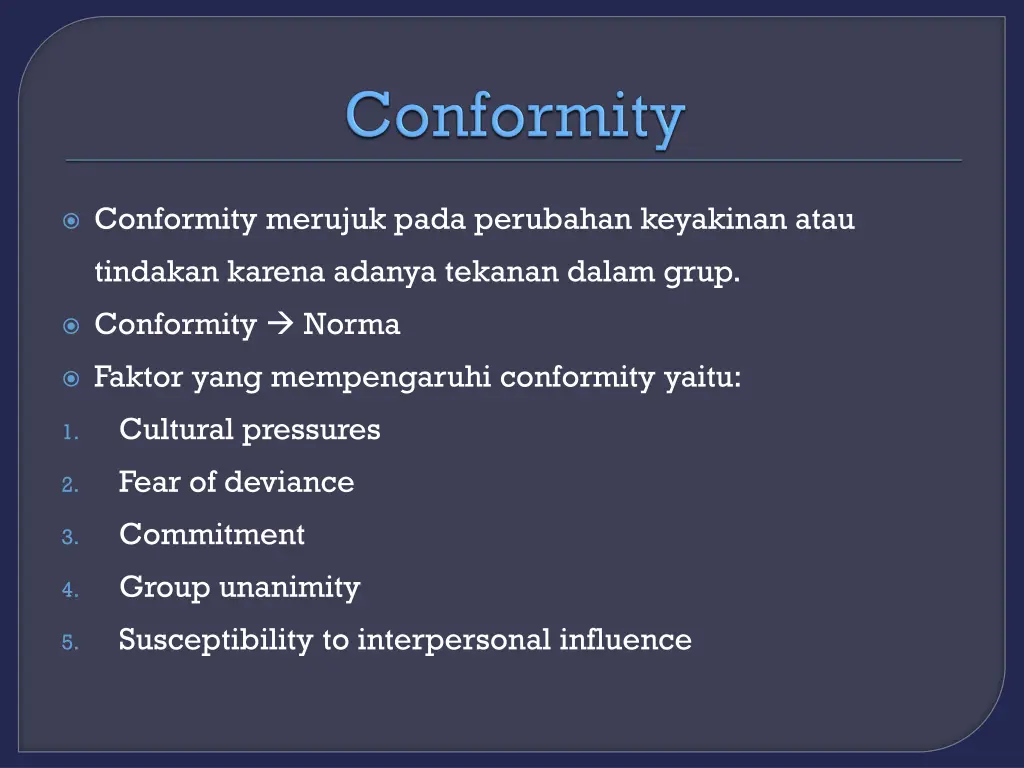 conformity merujuk pada perubahan keyakinan atau