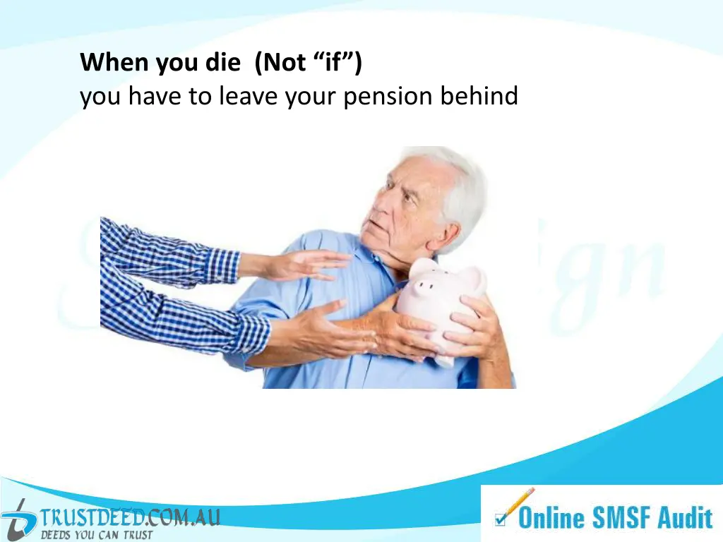 when you die not if you have to leave your