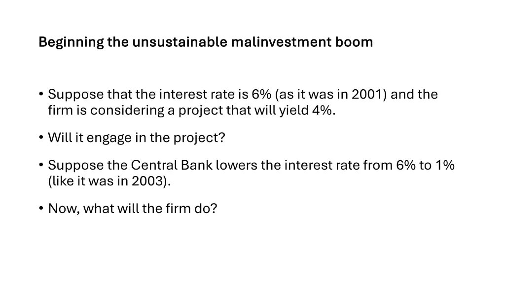 beginning the unsustainable malinvestment boom