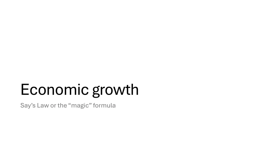 economic growth say s law or the magic formula