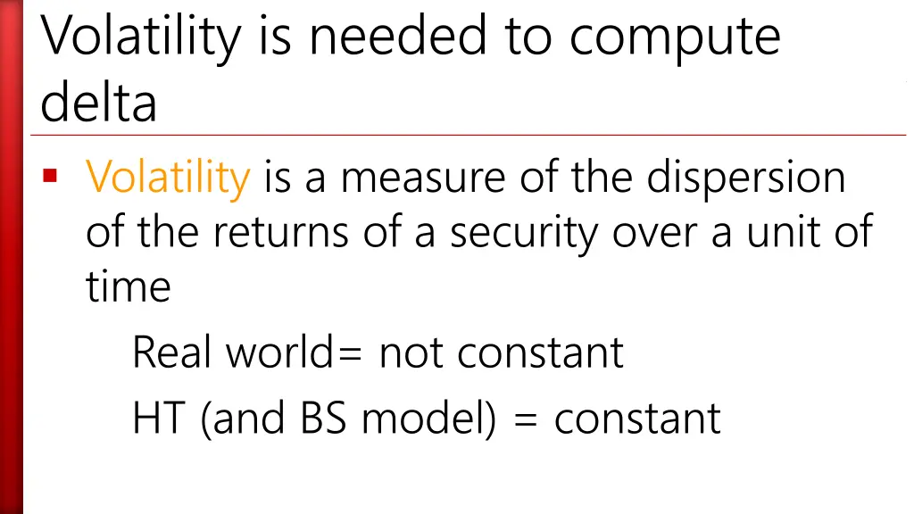 volatility is needed to compute delta volatility
