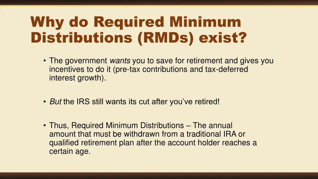 why do required minimum distributions rmds exist