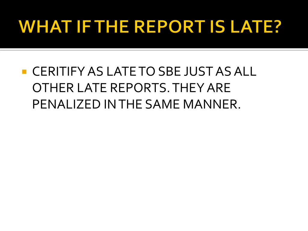 ceritify as late to sbe just as all other late